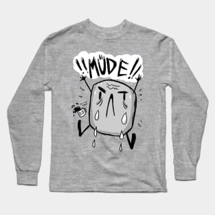 MÜDE!!! Long Sleeve T-Shirt